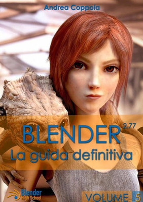 Blender - La guida definitiva - volume 5 (Italian Edition)