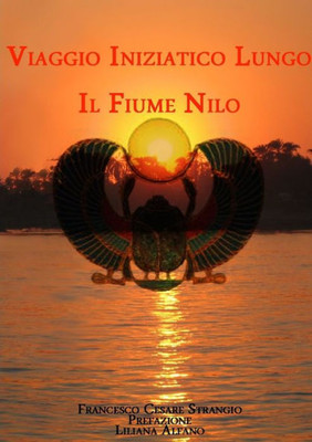Viaggio Iniziatico lungo il Fiume Nilo (Italian Edition)