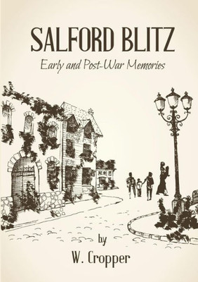 Salford Blitz 1939 - 1945 And Other Stories