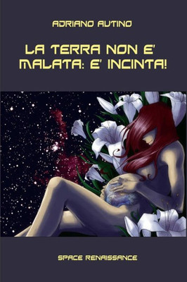 La Terra non ? malata: ? incinta! (Italian Edition)