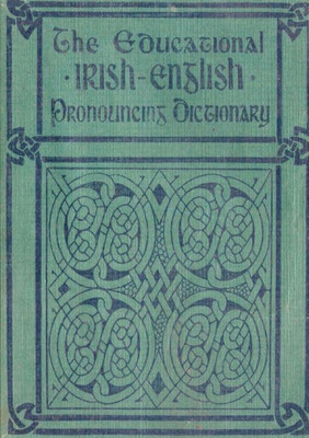 The Educational IRISH-ENGLISH Pronouncing Dictionary (Irish Edition)