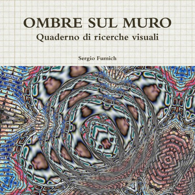 OMBRE SUL MURO. Quaderno di ricerche visuali (Italian Edition)