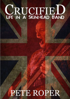 Crucified - Life in a Skinhead Band