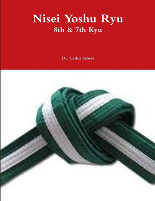 Nisei Yoshu Ryu 8th & 7th Kyu (Spanish Edition)