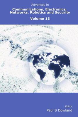 Advances in Communications, Electronics, Networks, Robotics and Security Volume 13