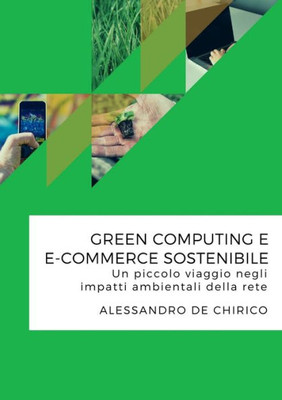Green computing e e-commerce sostenibile. Un piccolo viaggio negli impatti ambientali della rete (Italian Edition)