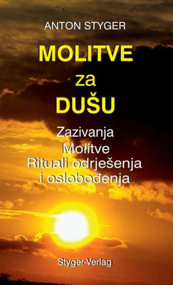 MOLITVE ZA DUèU: Zazivanja, Motive Rituali odrjesenja i oslobodenja (Croatian Edition)