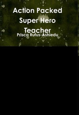 Action Packed Super Hero Teacher