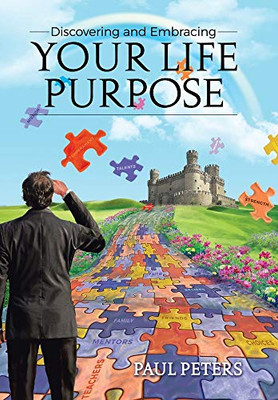 Discovering and Embracing Your Life Purpose - Hardcover