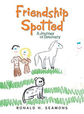 Friendship Spotted: A Journey of Discovery - Hardcover