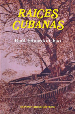 RAICES CUBANAS (Spanish Edition)