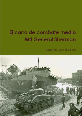 El carro de combate medio M4 General Sherman (Spanish Edition)