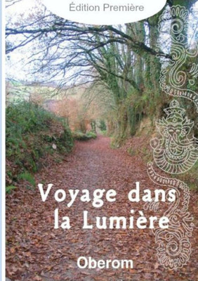 Voyage dans la Lumi?re (French Edition)