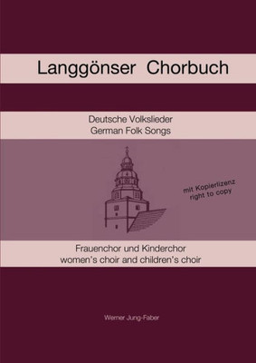 Langg÷nser Chorbuch f?r Kinder- und Frauenchor (German Edition)