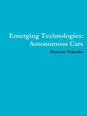 Emerging Technologies: Autonomous Cars