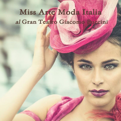 Miss Arte Moda Italia al Gran Teatro Giacomo Puccini (Italian Edition)
