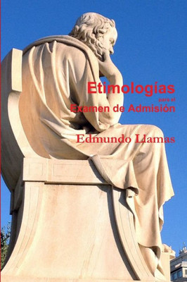Etimolog?as para el Examen de Admisi?n (Spanish Edition)