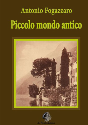 Piccolo mondo antico (Italian Edition)