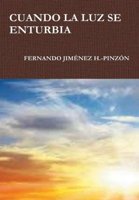 CUANDO LA LUZ SE ENTURBIA (Spanish Edition)