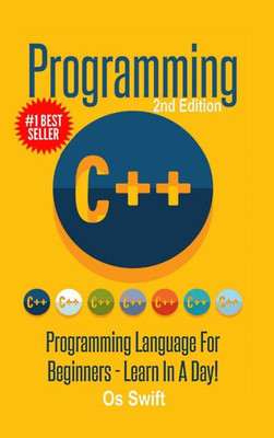 Programming: C ++ Programming: Programming Language For Beginners: LEARN IN A DAY!