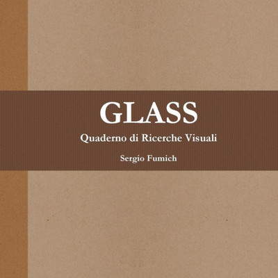 Glass. Quaderno di Ricerche Visuali (Italian Edition)
