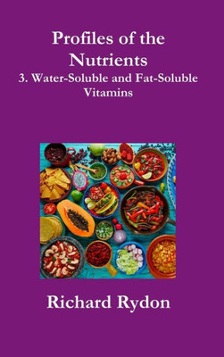 Profiles of the Nutrients-3. Water-Soluble and Fat-Soluble Vitamins