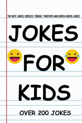 Jokes for Kids: The Best Jokes, Riddles, Knock-Knock jokes, Tongue Twisters, and One liners for kids: Kids Joke books ages 5-7 7-9 8-12 (lol jokes for kids)