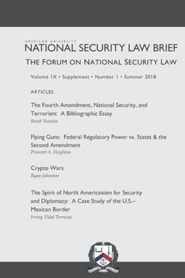 The Forum on National Security Law: A publication of the American University National Security Law Brief (Volume IX Supplement)