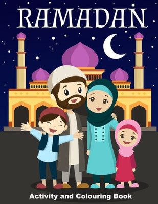 Ramadan Activity and Colouring Book: For Children Aged 4-8