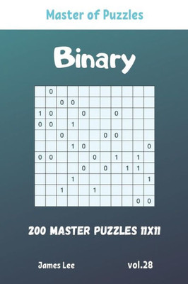 Master of Puzzles - Binary 200 Master Puzzles 11x11 vol. 28