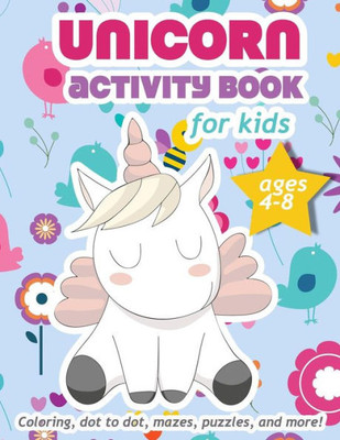 Unicorn Activity Book For Kids Ages 4-8: 100 pages of Fun Educational Activities for Kids | coloring, dot to dot, mazes, puzzles and more!