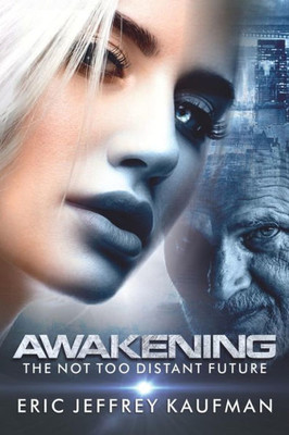 Awakening: A not too distant future