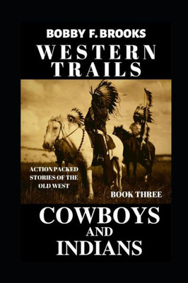 WESTERN TRAILS: COWBOYS AND INDIANS