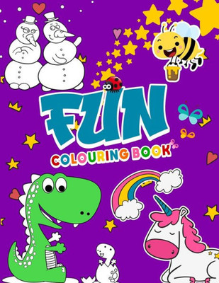 Fun Colouring Book: THE Fun Coloring Book:Fun and Cute Colouring book for Boys, Girls, Kids,Fun & creative colouring (for kids age 4-8)