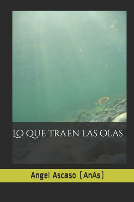 Lo que traen las olas (Spanish Edition)