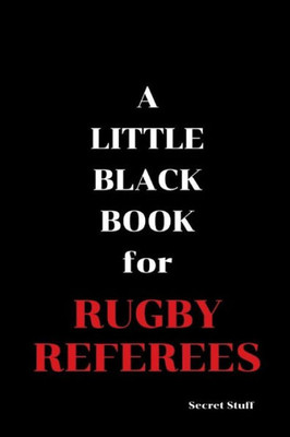 A Little Black Book: For Rugby Referees