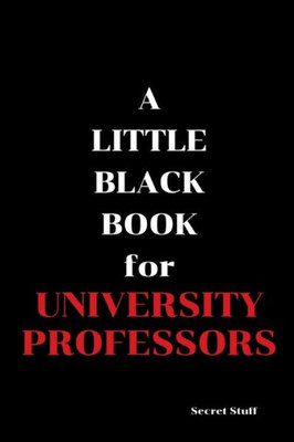 A Little Black Book: For University Professors