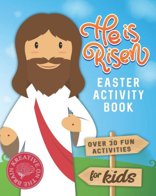 He is Risen Easter Activity Book: Over 30 Fun Activities for Kids - Bible Verses, Coloring, Word Search, Secret Code Jokes, Mazes, Crossword Puzzles, More