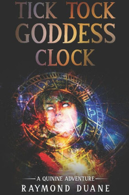 Tick Tock Goddess Clock: A Quinine Adventure