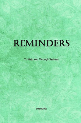 Reminders to Help You Through Sadness: [not a colouring book]