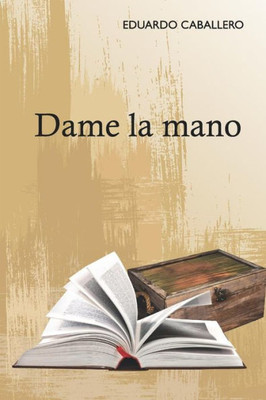 Dame La Mano (Spanish Edition)