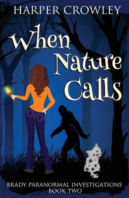 When Nature Calls (Brady Paranormal Investigations)