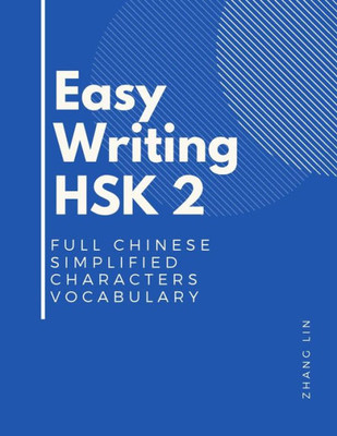 Easy Writing HSK 2 Full Chinese Simplified Characters Vocabulary: This New Chinese Proficiency Tests HSK level 2 is a complete standard guide book to ... and stroke order to practice correct writing.