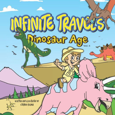 Infinite Travels - Dinosaur Age (Volume 5): Travel Activity Books for Kids 9-12 | Children Activity Books Time Travel Book Series