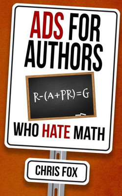 Ads for Authors Who Hate Math: Write Faster, Write Smarter