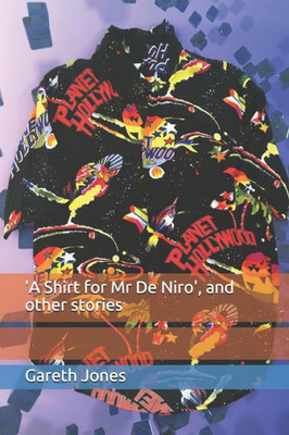 'A Shirt for Mr De Niro': and other stories