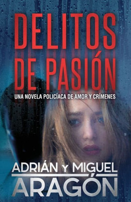 Delitos de Pasi?n: Una novela polic?aca de amor y cr?menes (Spanish Edition)