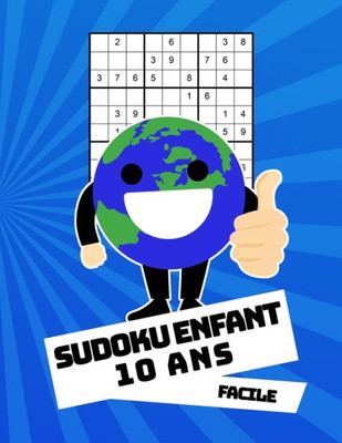 Sudoku Enfant 10 Ans Facile: 100 puzzles avec des solutions | Pour les dobutants 9x9 (French Edition)