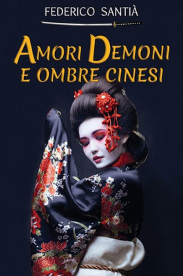 Amori Demoni e Ombre Cinesi (Italian Edition)