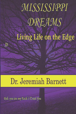 Mississippi Dreams: Living Life on the Edge: The Street Life to getting to know Christ
